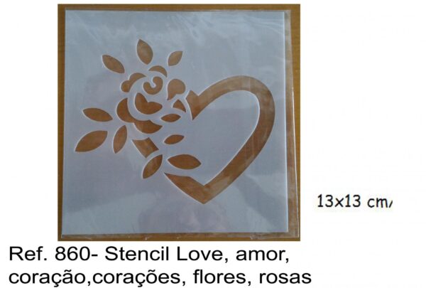 J 860- Stencil Love, amor,  coração,corações, flores, rosas